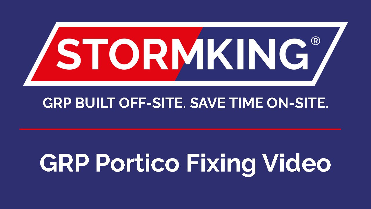 Stormking logo with the text: GRP Portico Fixing Video. GRP Flat Bay Window Roof built off-site. Save time on-site.